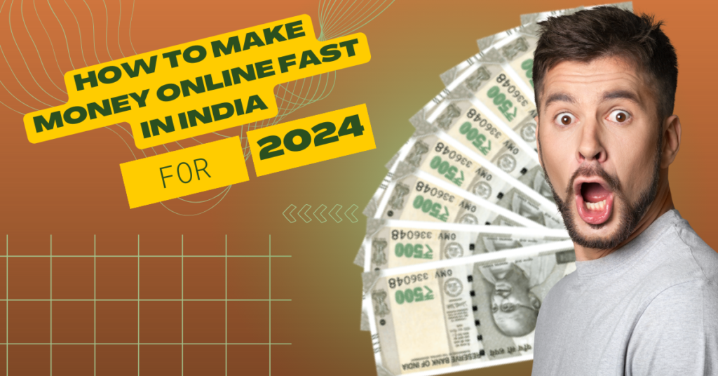 How to make money online fast in india
